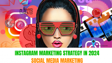 Instagram Marketing Strategy in 2024 Social Media Marketing