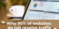 Why 90% of websites do not receive traffic