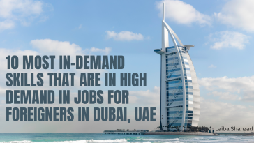10 Most In-Demand skills that are in high demand in jobs for Foreigners in Dubai, UAE