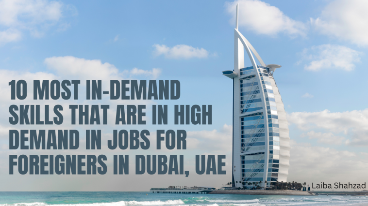 10 Most In-Demand skills that are in high demand in jobs for Foreigners in Dubai, UAE
