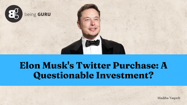 Elon Musk's Twitter Purchase: A Questionable Investment?