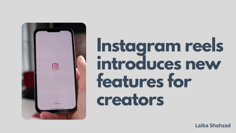 Instagram reels introduces new features for creators