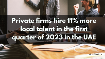 Private firms hire 11% more local talent in the first quarter of 2023 in the UAE