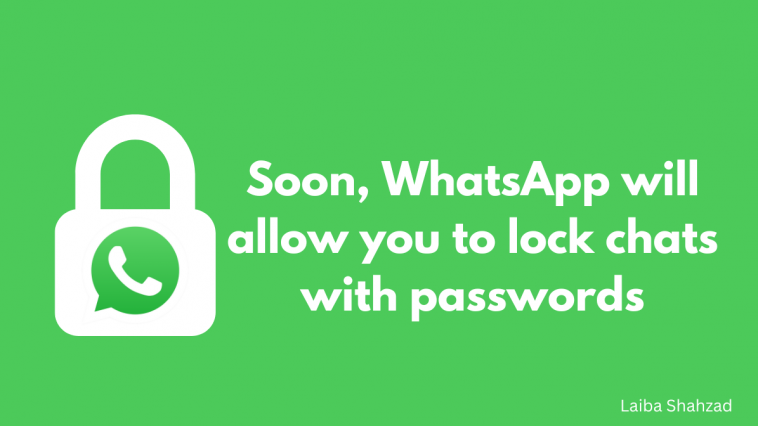 Soon, WhatsApp will allow you to lock chats with passwords