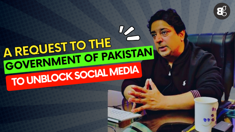 A request to the government of Pakistan to unblock social media
