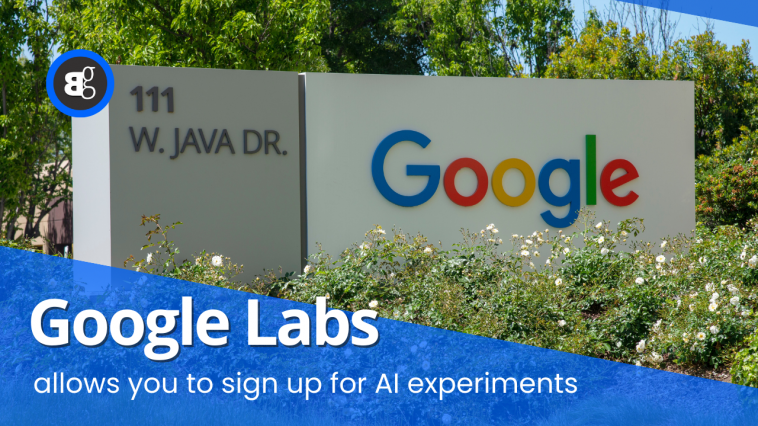 Google Labs allows you to sign up for AI experiments