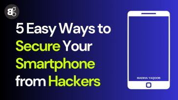 5 Easy Ways to Secure Your Smartphone from Hackers