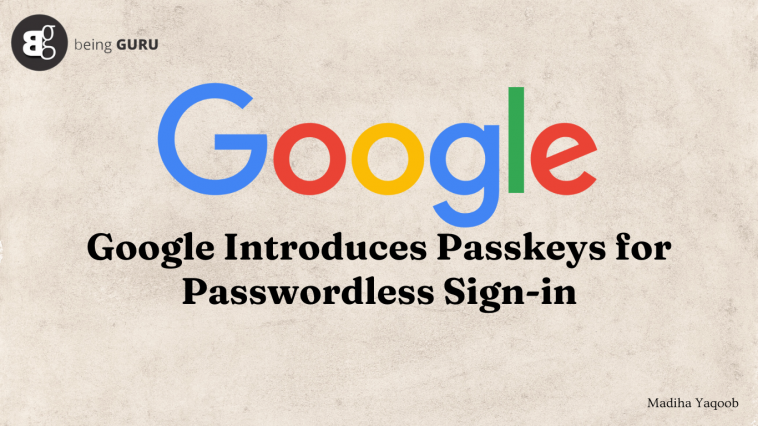 Google Introduces Passkeys for Passwordless Sign-in