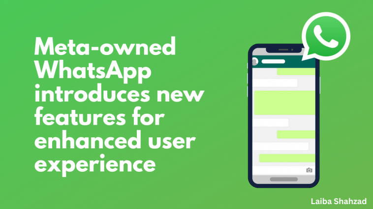 Meta-owned WhatsApp introduces new features for enhanced user experience