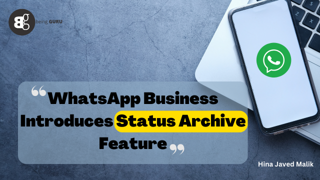 WhatsApp Business Introduces 'Status Archive' Feature there