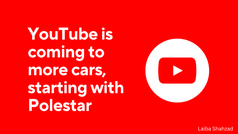 YouTube is coming to more cars, starting with Polestar