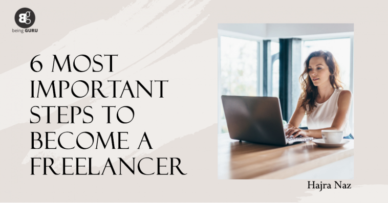 6 Most Important steps to become a freelancer