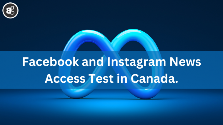 Facebook and Instagram News Access Test in Canada.
