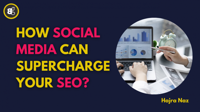 How Social Media Can Supercharge Your SEO?