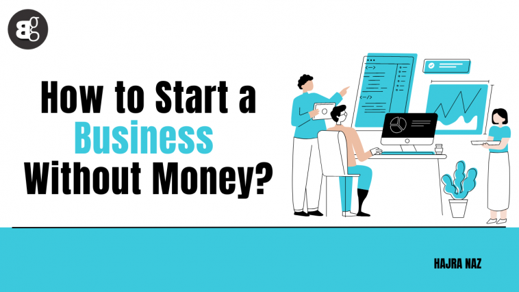 How to start a business without no money?