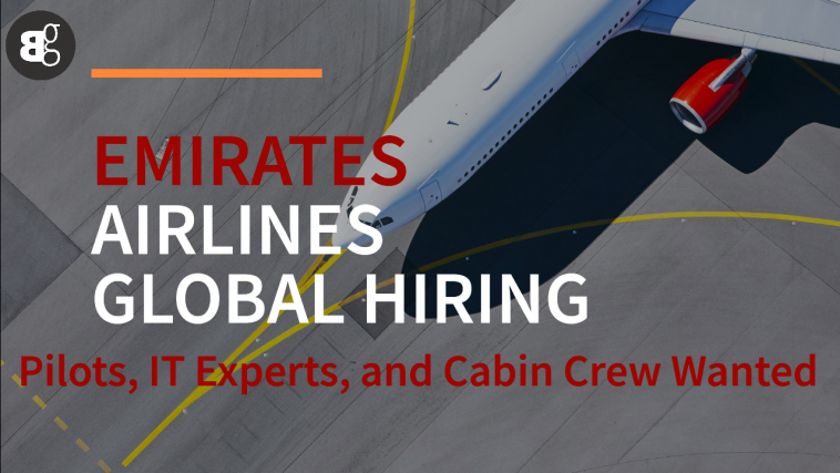 Emirates Airlines Global Hiring Pilots, IT Experts, and Cabin Crew Wanted