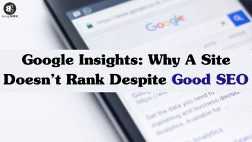 Why A Site Doesn’t Rank Despite Good SEO