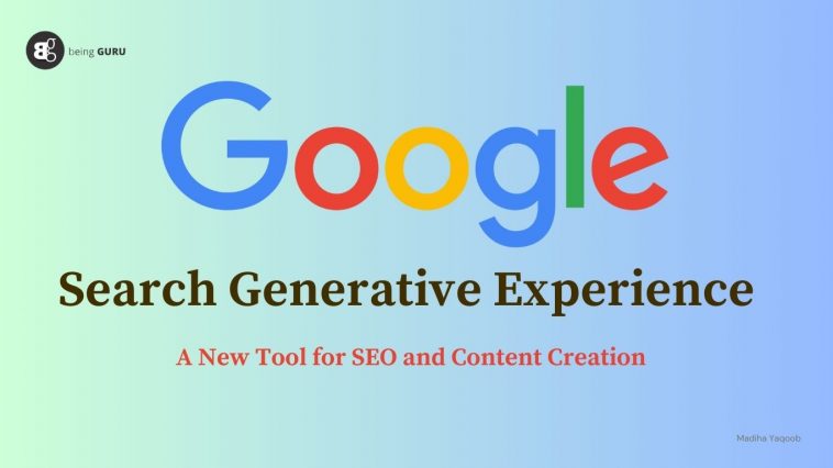 Search Generative Experience: A new tool for SEO and content creation