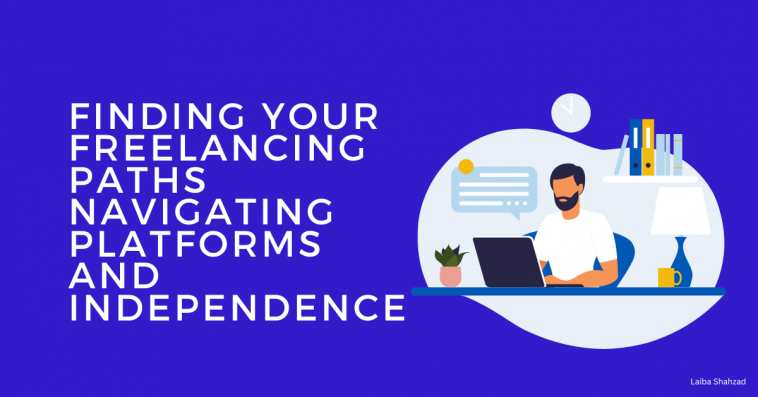 Finding your freelancing paths navigating platforms and independence