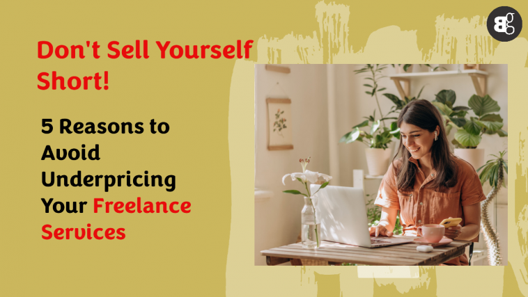 5 Reasons to Avoid Underpricing Your Freelance Services