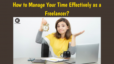How to Manage Your Time Effectively as a Freelancer?