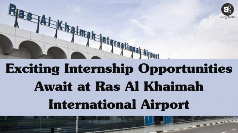 Exciting Internship Opportunities Await at Ras Al Khaimah International Airport