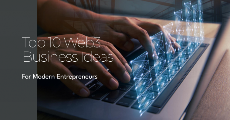 The 10 Best Web3 Business Ideas for Modern Entrepreneurs