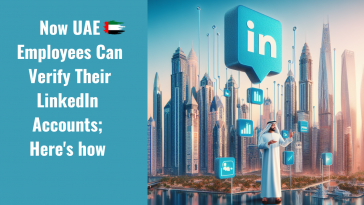 Now UAE Employees Can Verify Their LinkedIn Accounts; Here's how