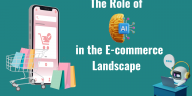 The Role of AI in the E-commerce landscape