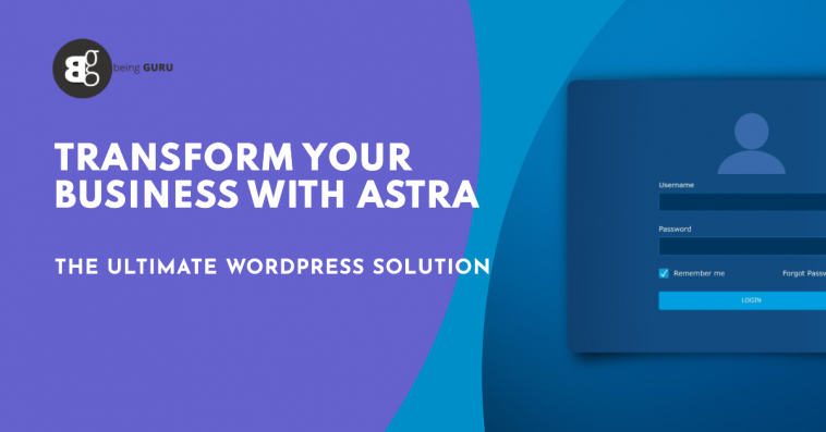 Astra transforms WordPress into the ultimate business solution