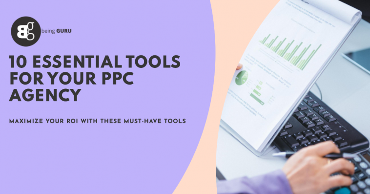 The Top 10 Tools for PPC Agencies