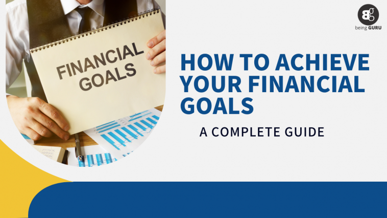 How To Achieve Your Financial Goals