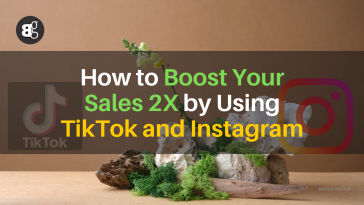 How to Boost Your Sales 2X by Using TikTok and Instagram