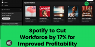 Spotify to Cut Workforce by 17% for Improved Profitability