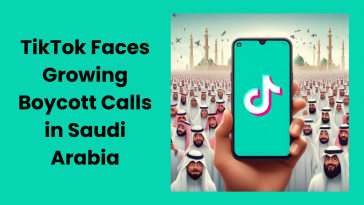 TikTok Faces Growing Boycott Calls in Saudi Arabia