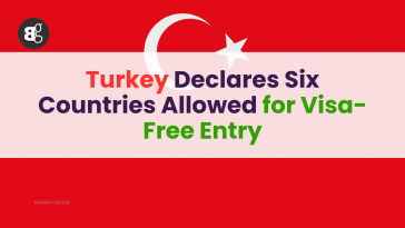 Turkey Declares Six Countries Allowed for Visa-Free Entry