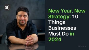 New Year, New Strategy: 10 Things Businesses Must Do in 2024