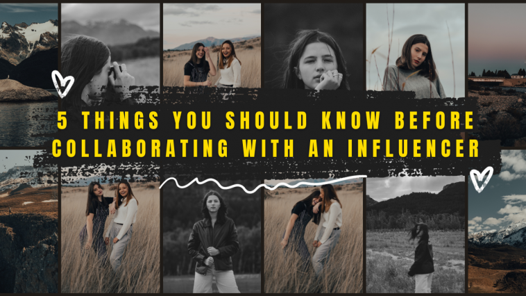 5 Things You Should Know Before Collaborating With An Influencer