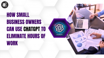 How Small Business Owners Can Use ChatGPT to Eliminate Hours of Work