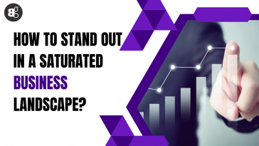 How to Stand Out in a Saturated Business Landscape