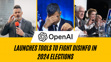 OpenAI Launches Tools to Fight Disinfo in 2024 Elections