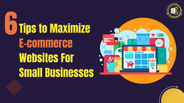 Tips to Maximize E-commerce Websites For Small Businesses
