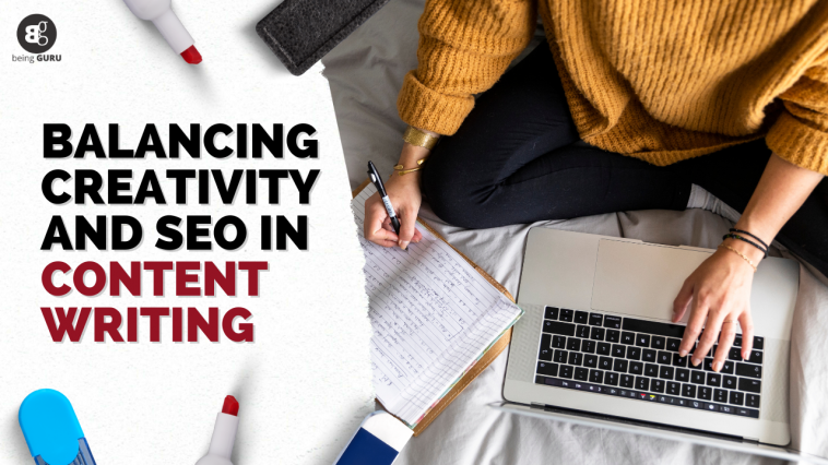Balancing Creativity and SEO in Content Writing