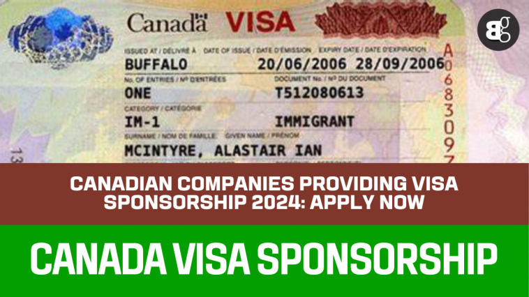 Canadian Companies Providing Visa Sponsorship 2024 Apply Now