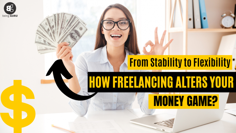 How freelancing alters your money game?