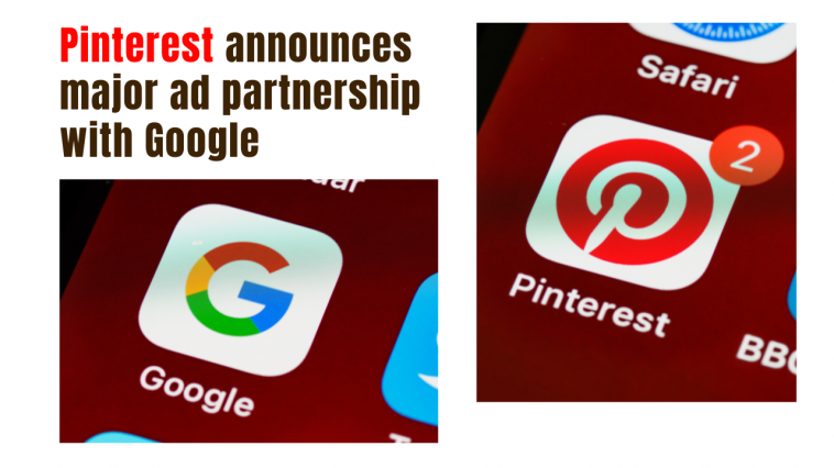 Pinterest announces major ad partnership with Google