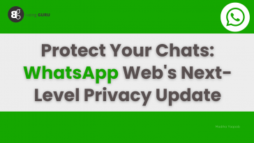 Protect Your Chats WhatsApp Web's Next-Level Privacy Update