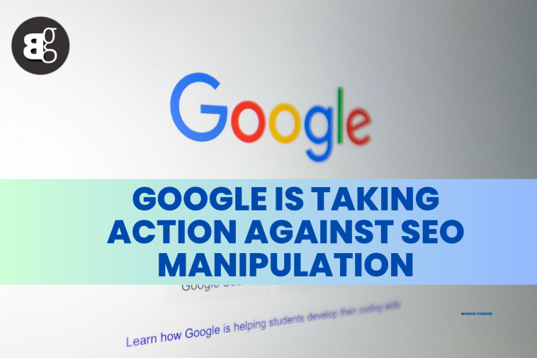 Google is Taking Action Against SEO Manipulation