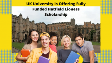 UK University Is Offering Fully Funded Hatfield Lioness Scholarship