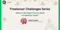 When is the Right Time to Build a Freelance Team